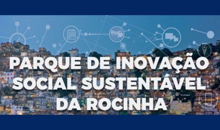 Lançamento do Parque de Inovação da Rocinha